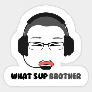 What S Up Brother Sticker